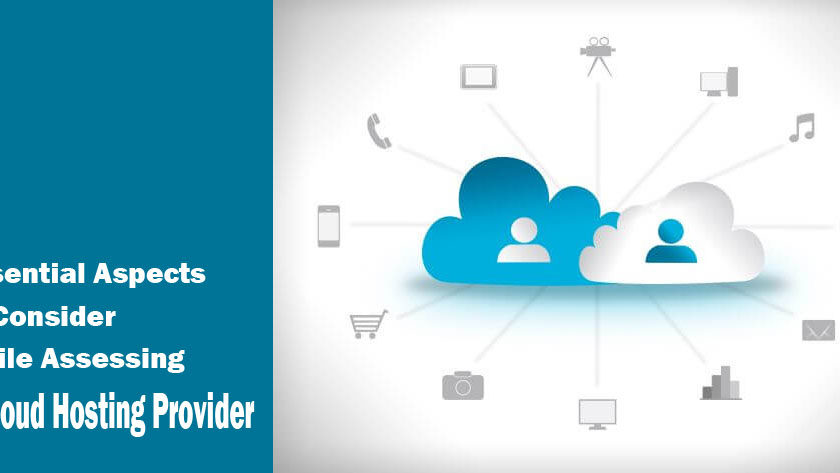 6 Essential Aspects to Consider While Assessing a Cloud Hosting Provider