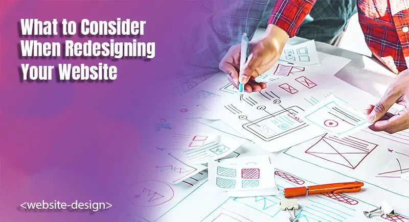 What to Consider When Redesigning Your Website?